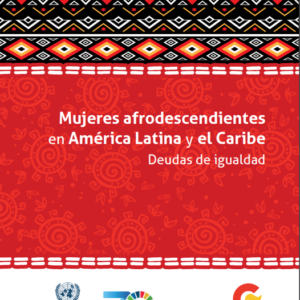 Mujeres afrodescendientes en América Latina y el Caribe