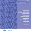 Educación técnico-profesional y autonomía económica de las mujeres jóvenes en América Latina y el Caribe