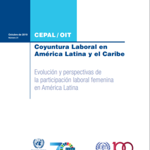 Coyuntura Laboral en América Latina y el Caribe. Evolución y perspectivas de la participación laboral femenina en América Latina.