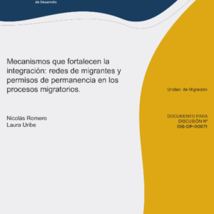 Mecanismos que fortalecen la integración: redes de migrantes y permisos de permanencia en los procesos migratorios