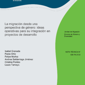 La migración desde una perspectiva de género: Ideas operativas para su integración en proyectos de desarrollo