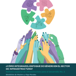 ¿Cómo integrar el enfoque de género en el sector de infraestructura?: Número especial de Infraestructura para el desarrollo No. 2