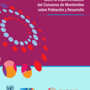 Primer informe regional sobre la implementación del Consenso de Montevideo sobre Población y Desarrollo