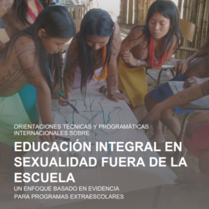 Orientaciones técnicas y programáticas internacionales sobre educación integral en sexualidad fuera de la escuela.