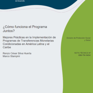¿Cómo funciona el Programa Juntos?: Mejores prácticas en la implementación de programas de transferencias monetarias condicionadas en América Latina y el Caribe
