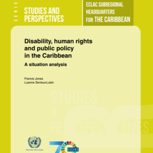 Disability, human rights and public policy in the Caribbean. A situation analysis