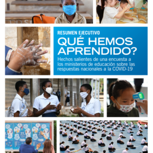 QUÉ HEMOS APRENDIDO? Hechos salientes de una encuesta a los ministerios de educación sobre las respuestas nacionales a la COVID-19.