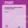 Macroeconomía del desarrollo. Financiamiento y gasto educativo en América Latina.