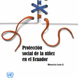 Protección social de la niñez en el Ecuador.