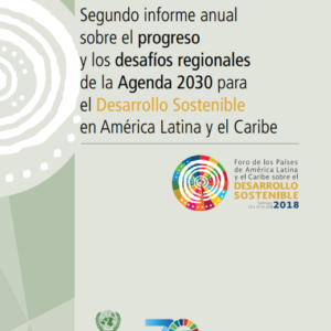 Segundo informe anual sobre el progreso y los desafíos regionales de la Agenda 2030 para el Desarrollo Sostenible en América Latina y el Caribe.