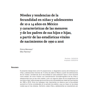 Niveles y tendencias de la fecundidad en niñas y adolescentes de 10 a 14 años en México y características de las menores y de los padres de sus hijos e hijas, a partir de las estadísticas vitales de nacimientos de 1990 a 2016.