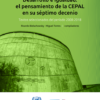 Desarrollo e igualdad: el pensamiento de la CEPAL en su séptimo decenio. Textos seleccionados del período 2008-2018.
