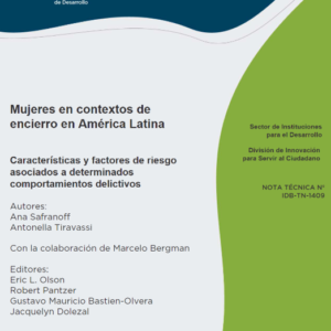 Mujeres en contextos de encierro en América Latina: Características y factores de riesgo asociados a determinados comportamientos delictivos.