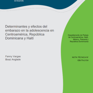 Determinantes y efectos del embarazo en la adolescencia en Centroamérica, República Dominicana y Haití