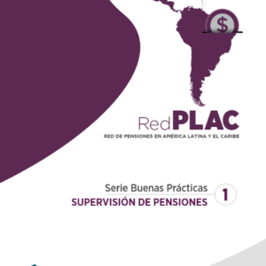 Red PLAC: Serie de buenas prácticas, supervisión de pensiones.