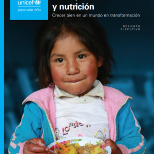 Estado Mundial de la Infancia 2019. Niños, alimentos y nutrición: Crecer bien en un mundo cambiante.