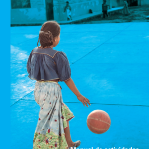 Manual de actividades que propicien resiliencia en niñas, niños y adolescentes migrantes y refugiados alojados en centros de asistencia social.